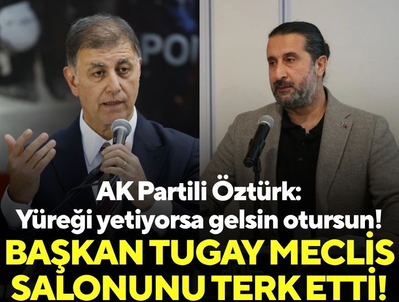 Başkan Tugay Meclis salonunu terk etti! AK Partili Öztürk: Yüreği yetiyorsa gelsin otursun!