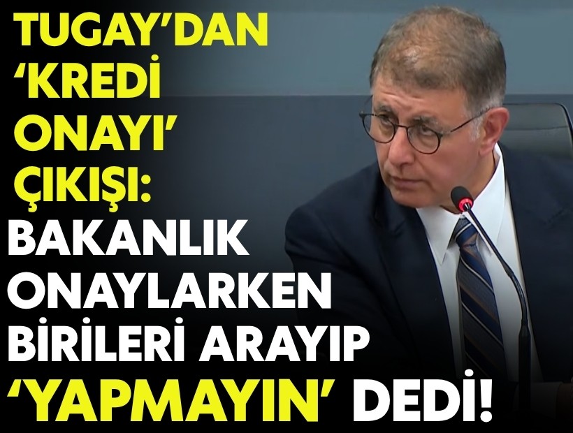 Başkan Tugay’dan ‘kredi onayı’ çıkışı: Bakanlık onaylarken birileri arayıp ‘yapmayın’ dedi!