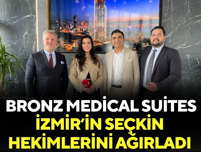 Bronz Medical Suites, İzmir’in seçkin hekimlerini ağırladı