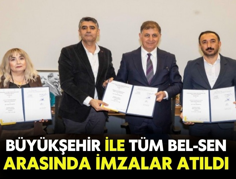 Büyükşehir ile TÜM BEL-SEN arasında imzalar atıldı