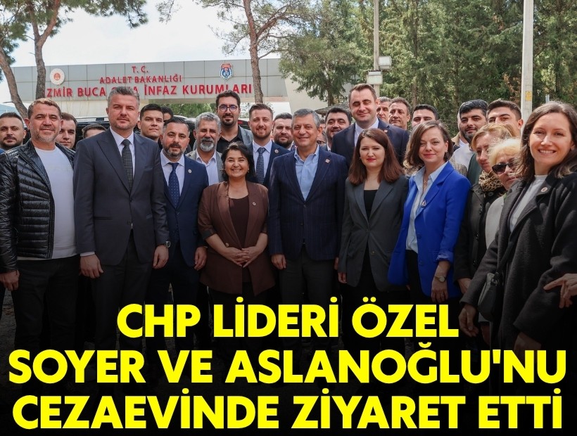 CHP Lideri Özel, Soyer ve Aslanoğlu'nu ziyaret etti