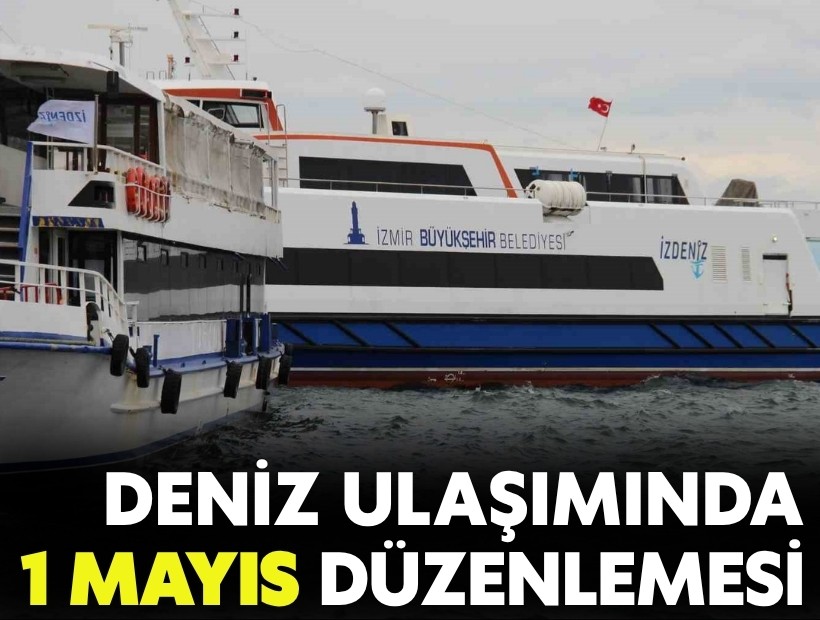 Deniz ulaşımında 1 Mayıs düzenlemesi