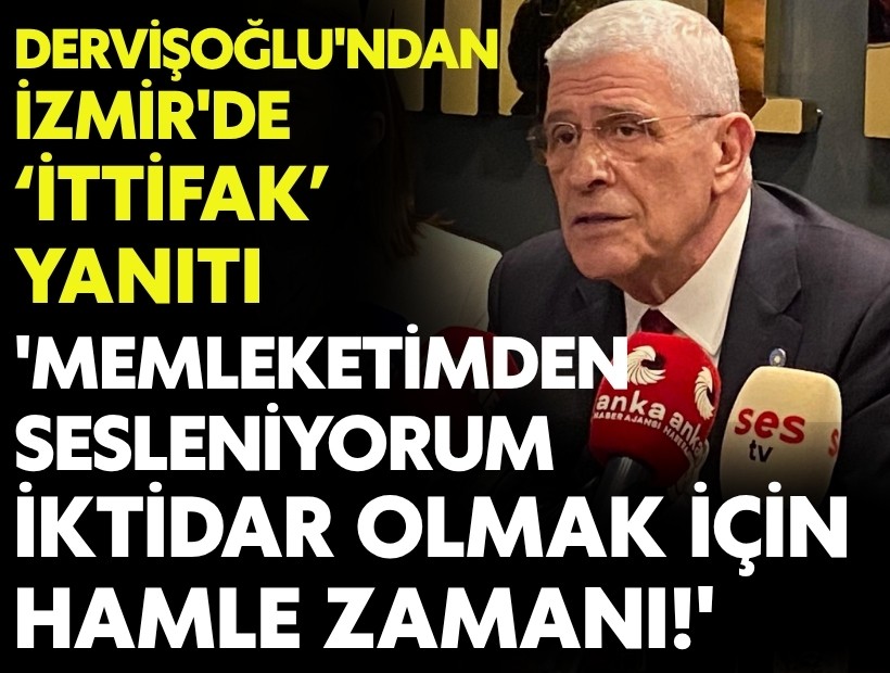 Dervişoğlu'ndan İzmir'de ittifak açıklaması: 'Memleketimden sesleniyorum: İktidar olmak için hamle zamanı'
