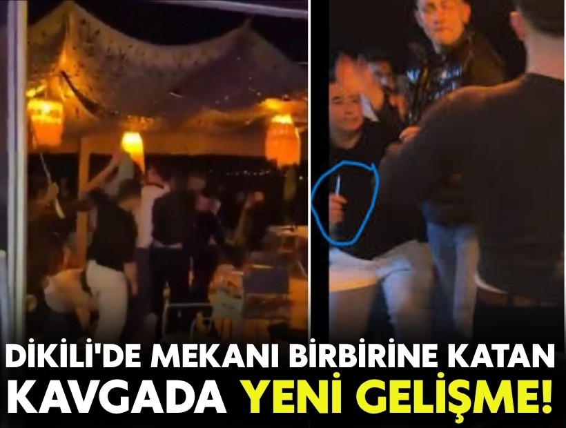 Dikili'de bir mekanı birbirine katan kavgada yeni gelişme!