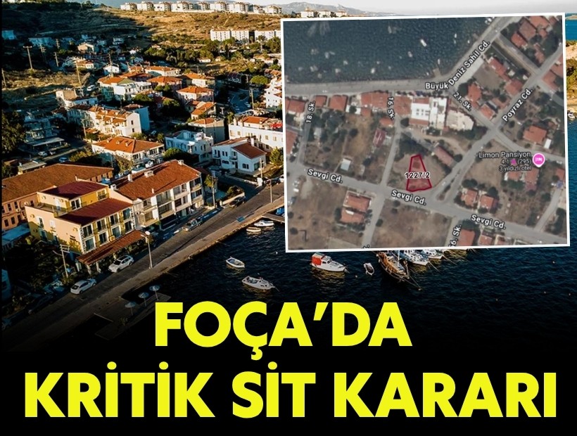 Foça’da kritik sit kararı