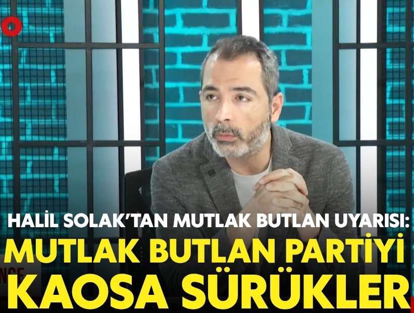 Halil Solak’tan 'mutlak butlan' uyarısı: 'Parti kaosa sürüklenir'