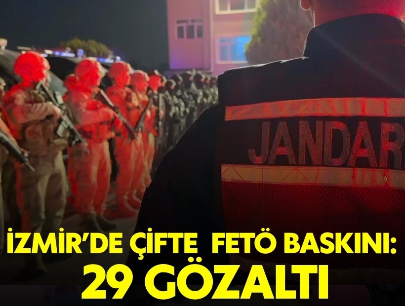 İzmir'de çifte FETÖ operasyonu: 29 gözaltı