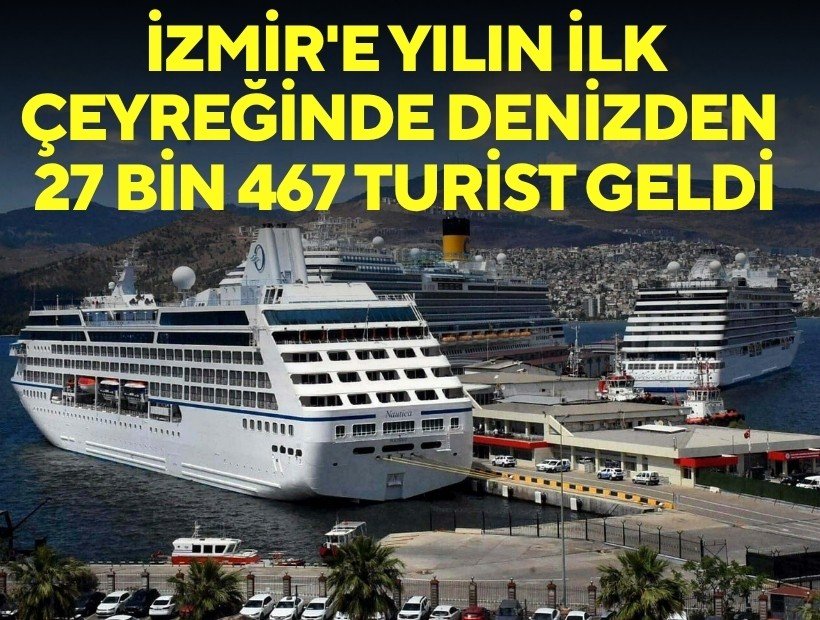 İzmir'e yılın ilk çeyreğinde denizden 27 bin 467 yolcu geldi