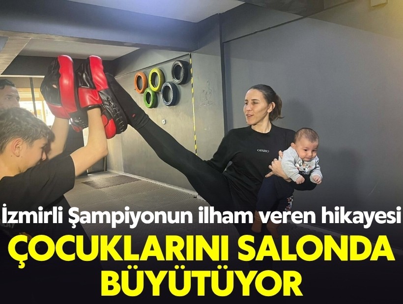 İzmirli şampiyonun ilham veren hikayesi: Çocuklarını salonda büyütüyor!