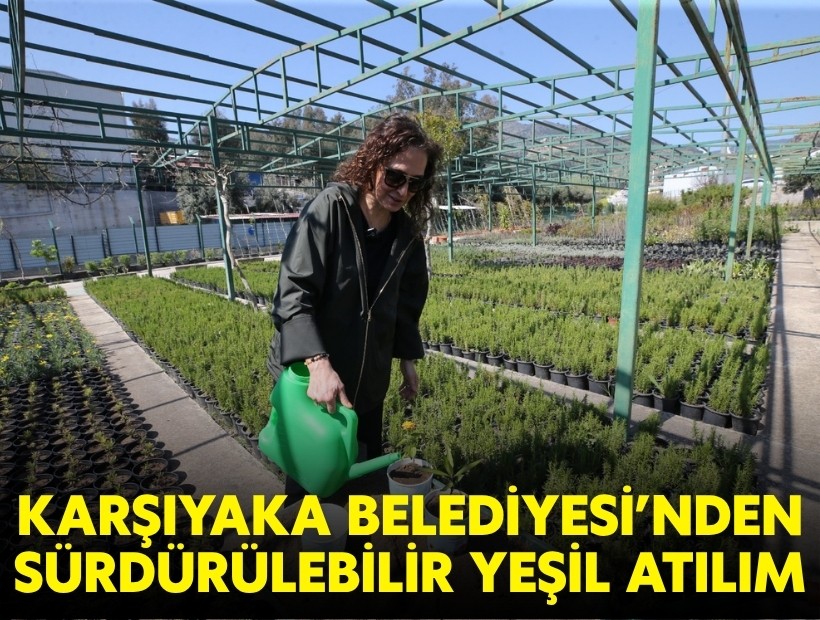 Karşıyaka Belediyesi’nden sürdürülebilir yeşil atılım