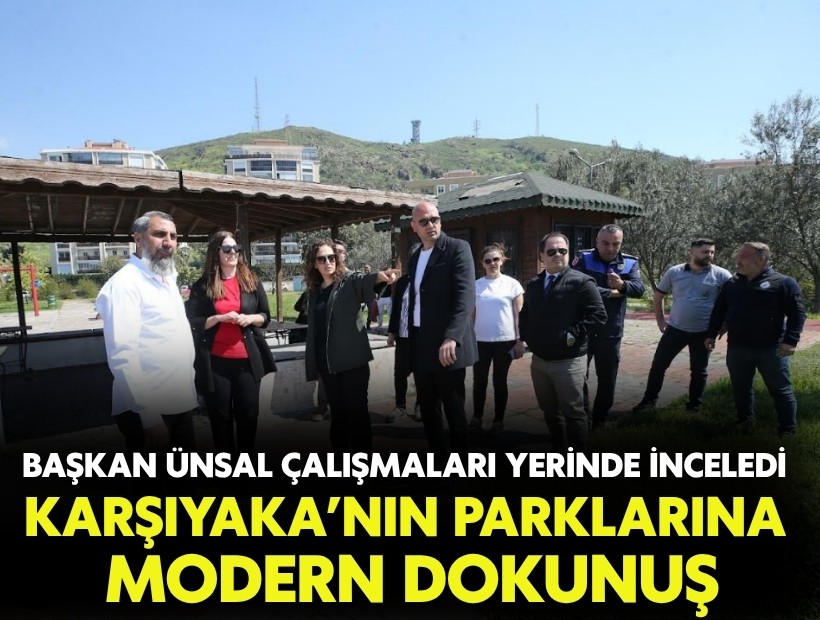 Karşıyaka’nın parklarına modern dokunuş: Başkan Ünsal çalışmaları yerinde inceledi