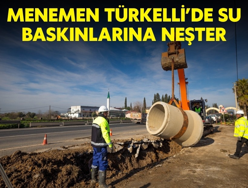 Menemen Türkelli’de su baskınlarına neşter