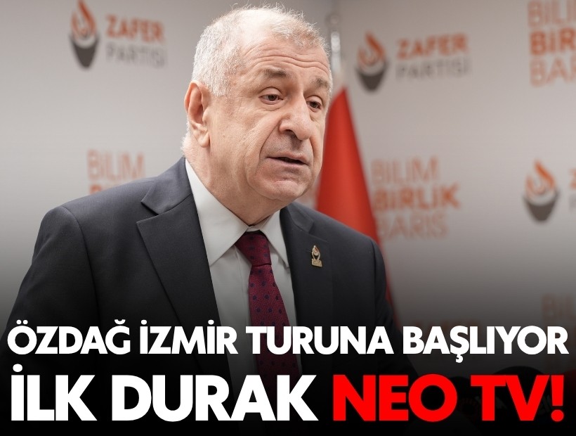Özdağ İzmir turuna başlıyor: İlk durak NEO TV!