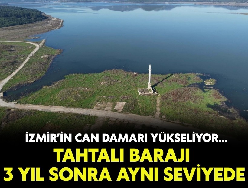 Tahtalı Barajı 3 yıl sonra aynı seviyede