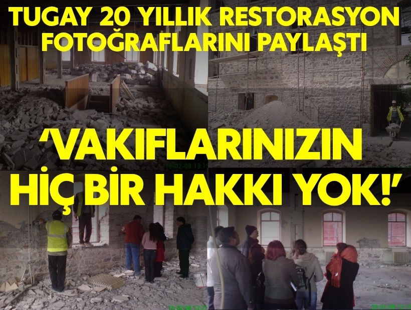 Tugay 20 yıl önceki fotoğrafları paylaştı: Bu binada vakıfların hiç bir hakkı yok!