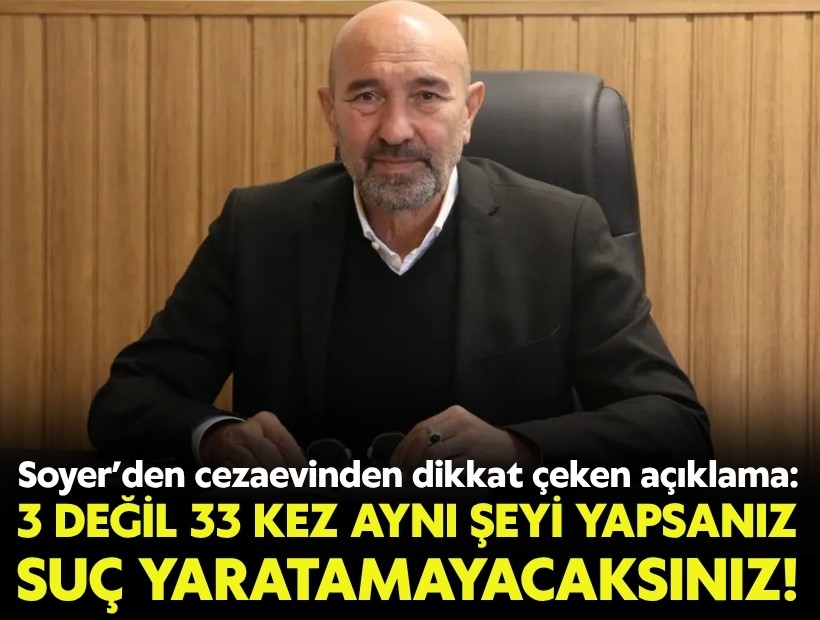Tunç Soyer’den cezaevinden dikkat çeken açıklama: 'Suç yaratamayacaksınız!'