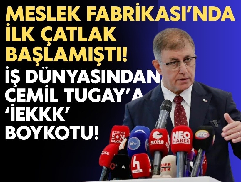 İş dünyasından Cemil Tugay’a 'İEKKK' boykotu!