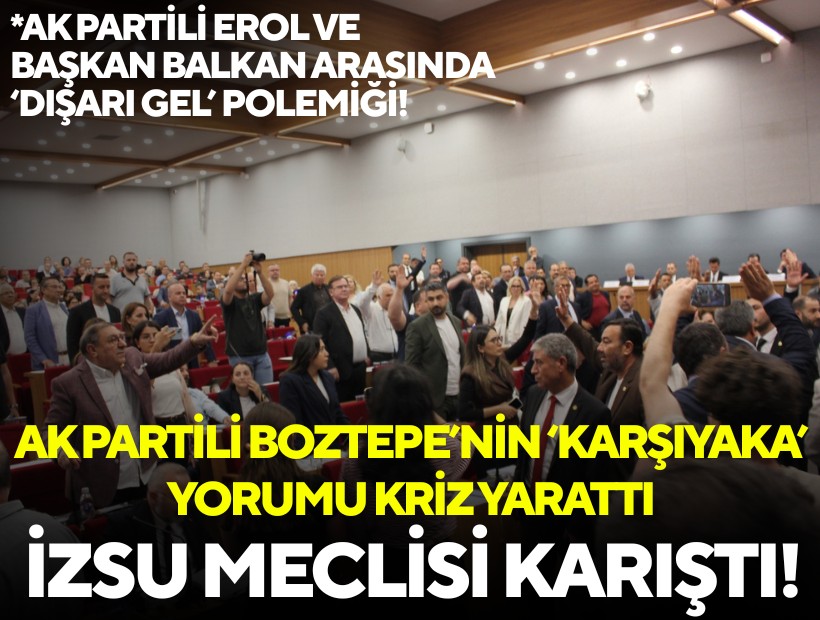 AK Partili Boztepe’nin ‘Karşıyaka’ yorumu kriz yarattı: İZSU Meclisi karıştı!