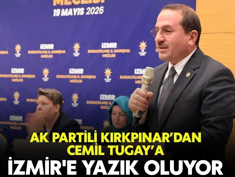 AK Partili Kırkpınar’dan Cemil Tugay’a: 'İzmir'e yazık oluyor'