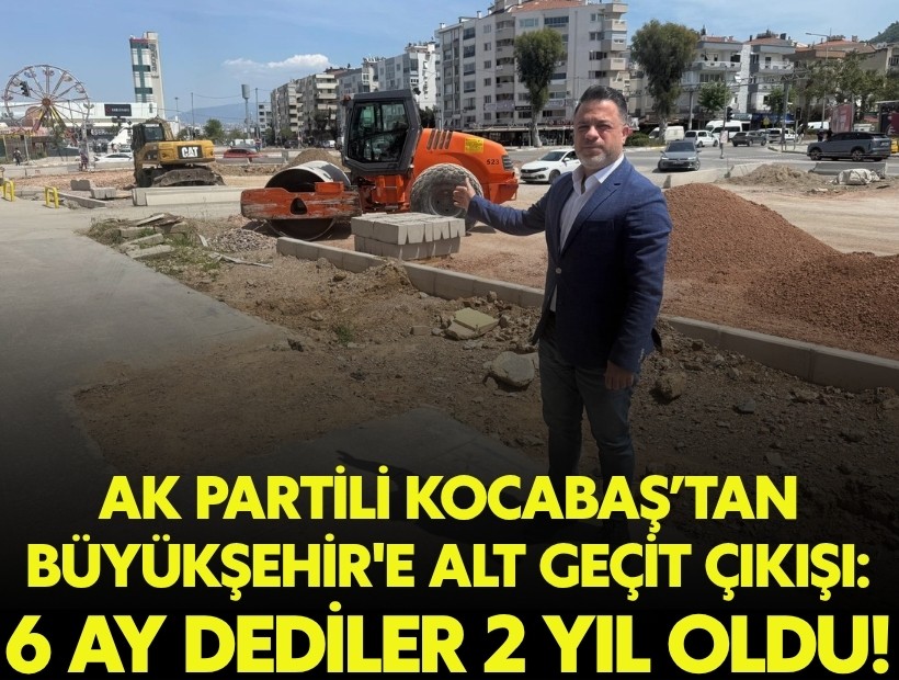 AK Partili Nail Kocabaş Büyükşehir'de alt geçit çıkışı: 6 ay dediler 2 yıl oldu!