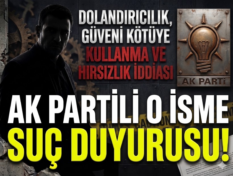 AK Partili o isme suç duyurusu!