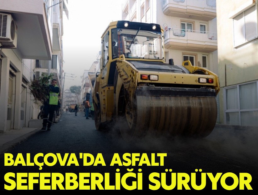 Balçova'da asfalt seferberliği sürüyor