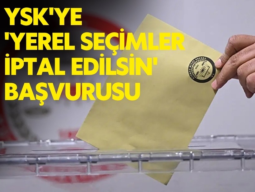 CHP birinci parti olmuştu: YSK'ye 'yerel seçimler iptal edilsin' başvurusu