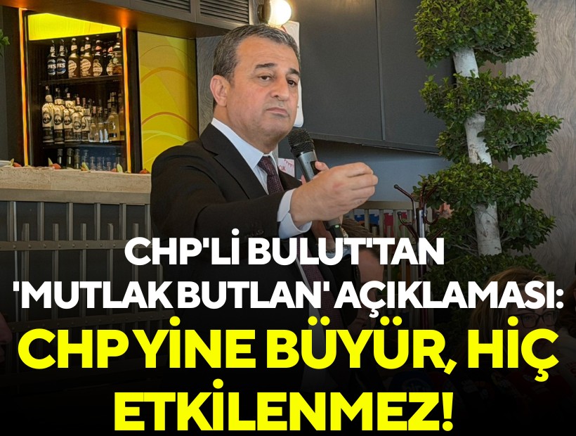 CHP'li Bulut'tan İzmir'de 'mutlak butlan' açıklamaları: CHP yine büyür, hiç etkilenmez!