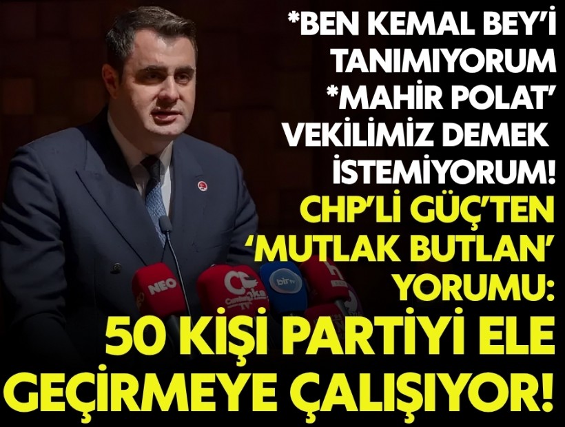 CHP’li Güç’ten ‘mutlak butlan’ yorumu: 50 kişi partiyi ele geçirmeye çalışıyor!