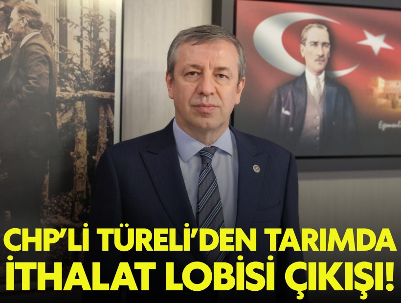 CHP’li Türeli’den tarımda enkaz raporu: Türkiye ithalat lobilerine teslim edildi
