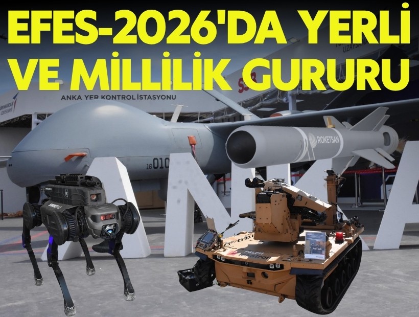 EFES-2026'da yerli ve milli savunma sanayi gururu!