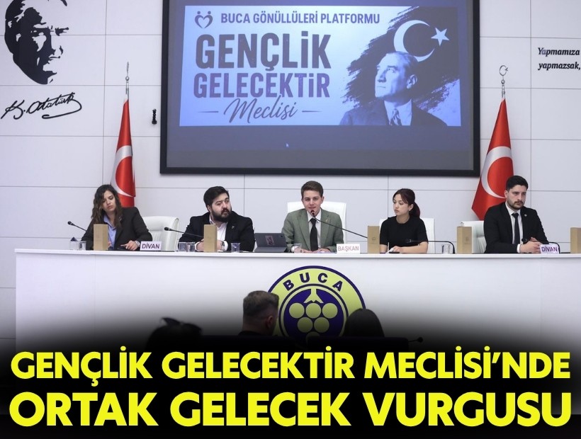 Gençlik Gelecektir Meclisi’nde ortak gelecek vurgusu
