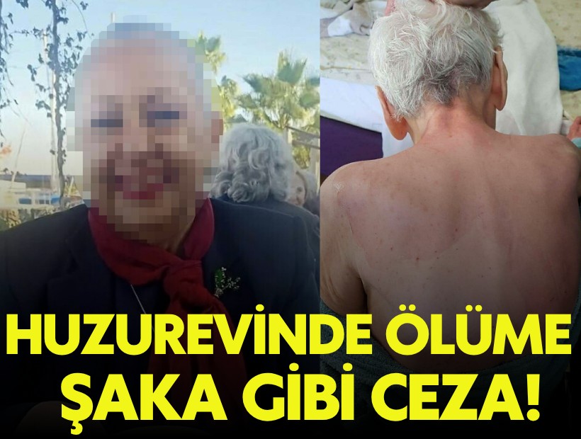 Huzurevindeki ölüme 8 yıl sonra şaka gibi ceza!