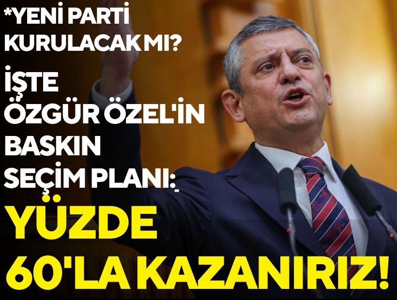 İşte Özgür Özel'in baskın seçim planı: Yüzde 60'la kazanırız!