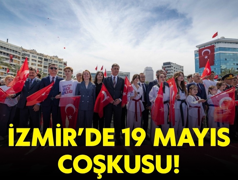 İzmir’de 19 Mayıs coşkusu!