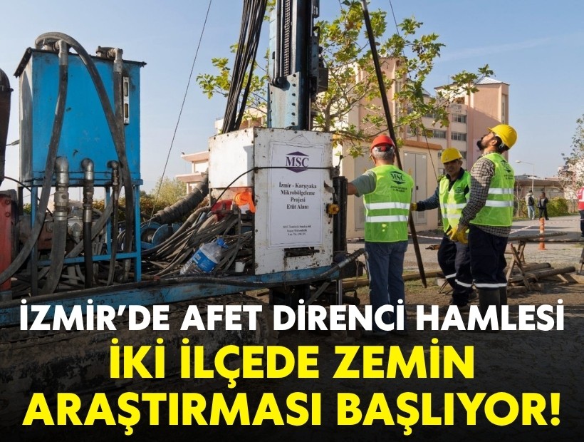 İzmir’de afet direnci hamlesi: Konak ve Bayraklı’da zemin araştırması başlıyor