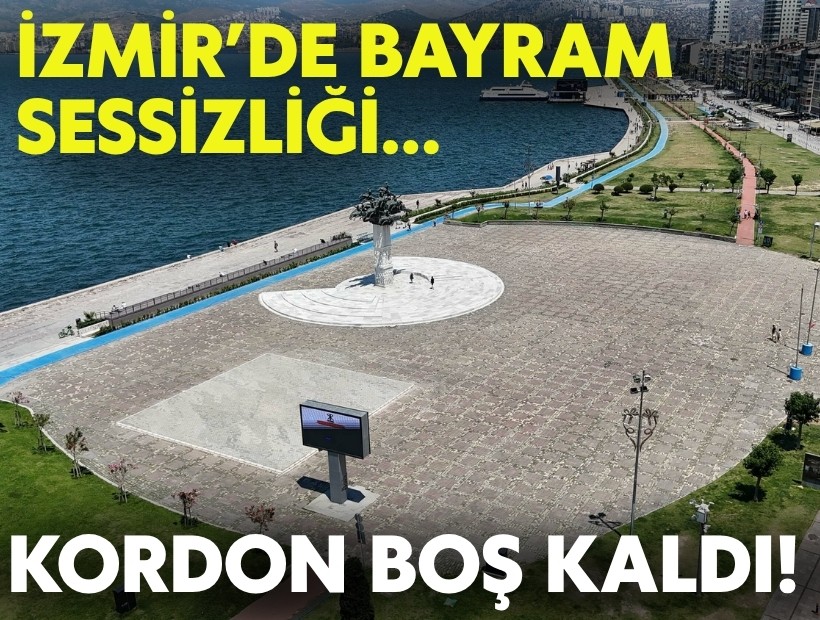 İzmir’de bayram sessizliği... Kordon boş kaldı!
