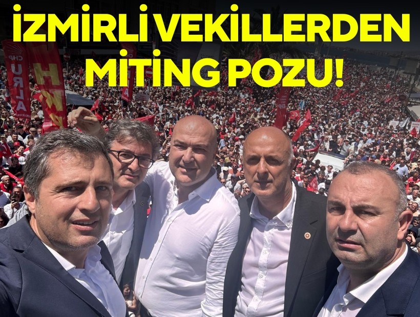 İzmirli vekillerden miting pozu!