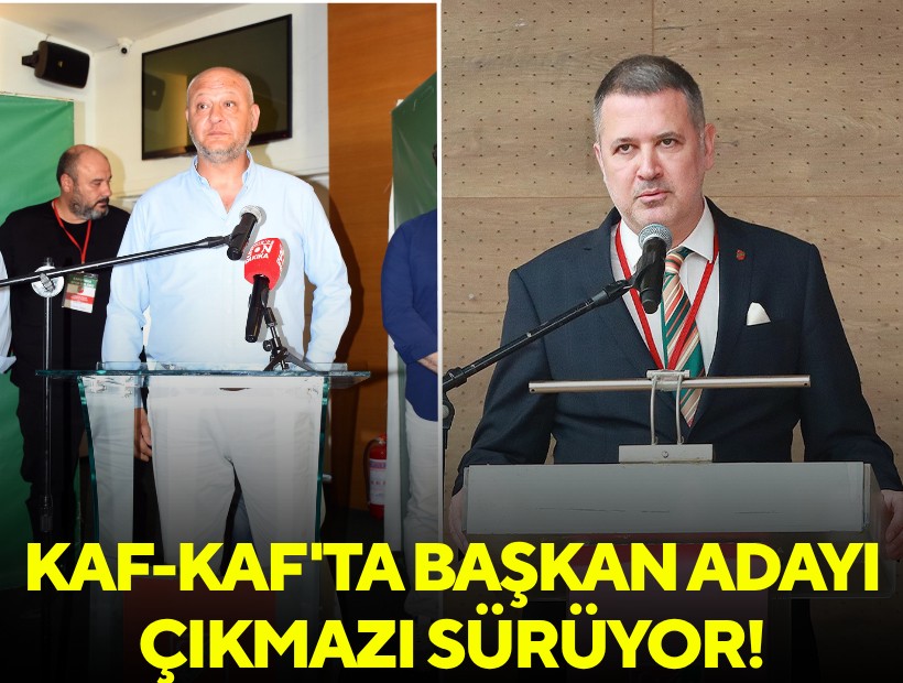 Kaf-Kaf'ta başkan adayı çıkmazı sürüyor!