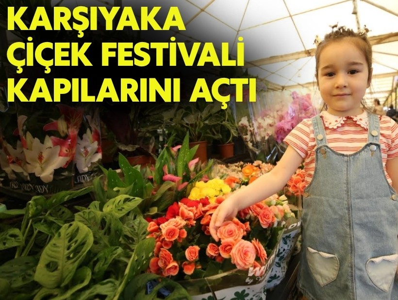 Karşıyaka Çiçek Festivali kapılarını açtı