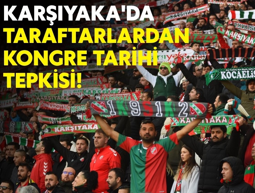 Karşıyaka'da taraftarlardan kongre tarihi tepkisi!
