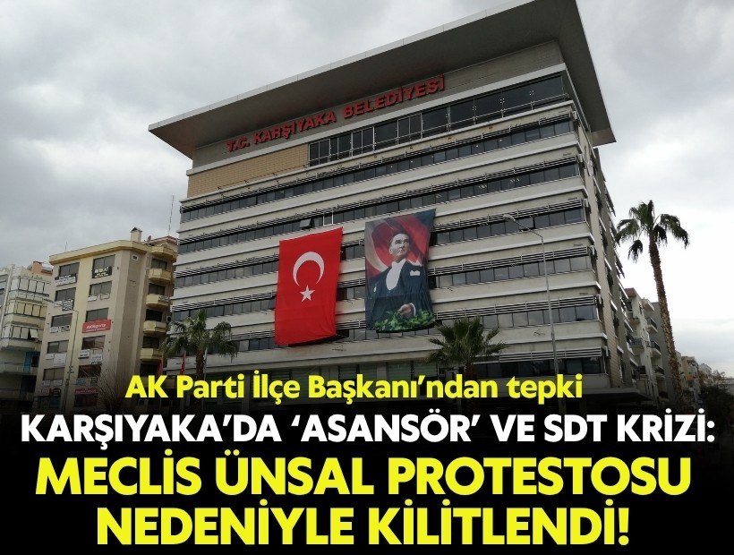 Karşıyaka’da ‘asansör’ ve SDT krizi: Meclis protesto nedeniyle ertelendi!