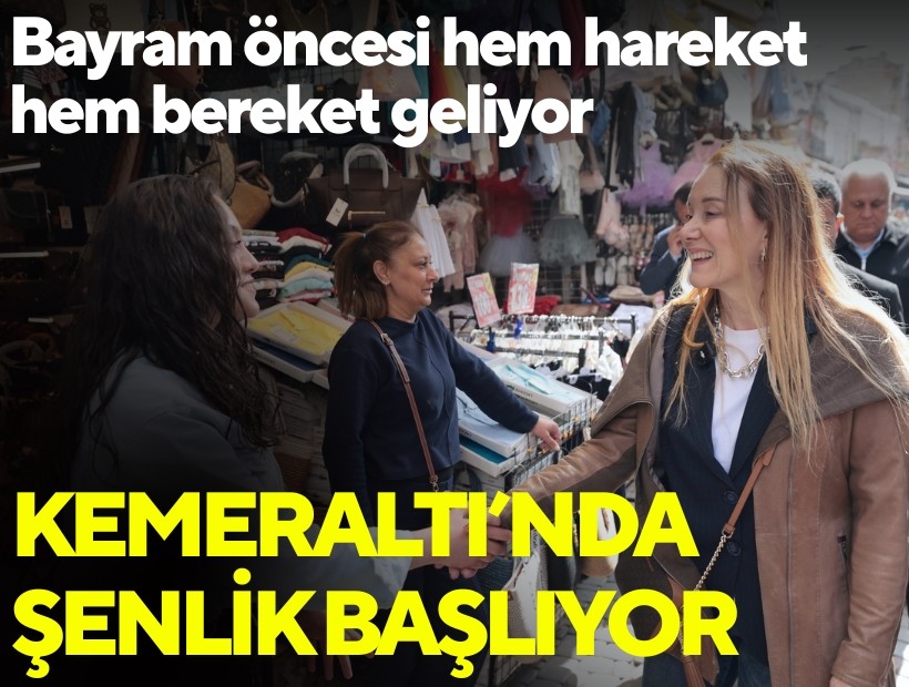 Kemeraltı’nda şenlik başlıyor