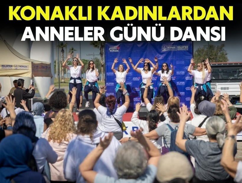 Konaklı annelerden Anneler Günü dansı