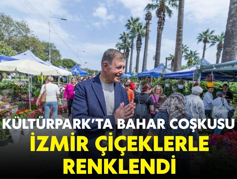 Kültürpark’ta bahar coşkusu: İzmir çiçeklerle renklendi