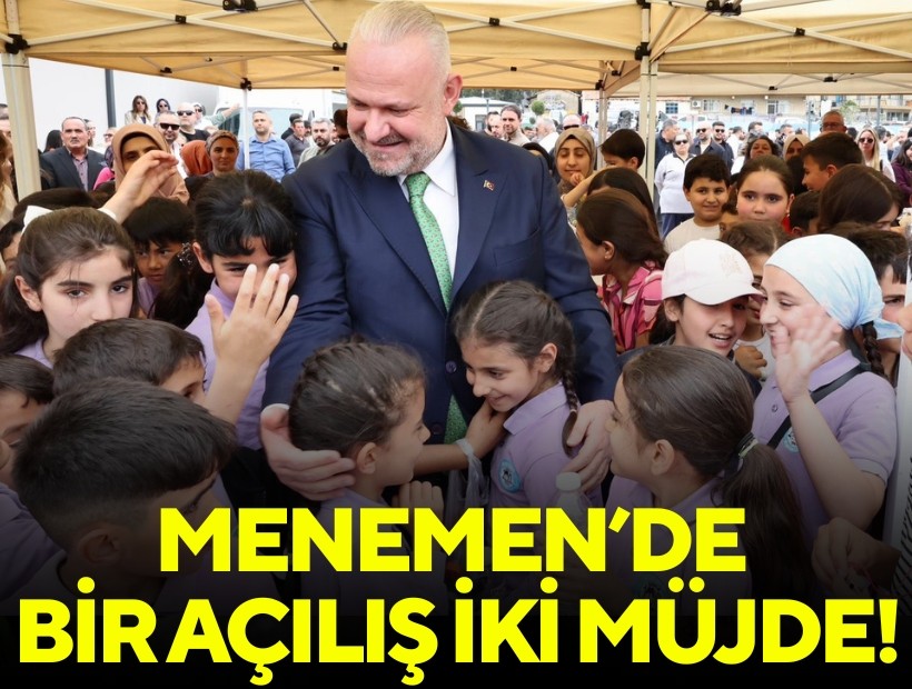 Menemen’de bir açılış iki müjde!