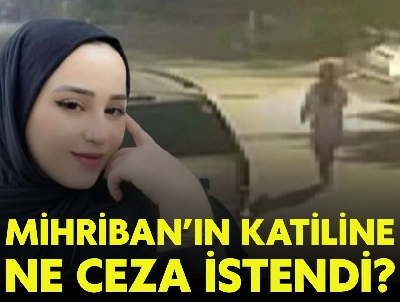 Mihriban'ı öldürüp ormana gömen cani için istenen ceza belli oldu!