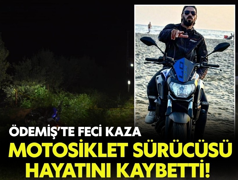 Ödemiş’te feci kaza: Motosiklet sürücüsü hayatını kaybetti!