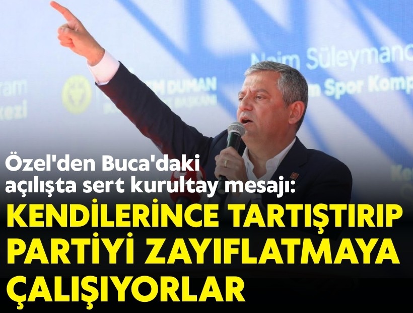 Özel'den Buca'daki açılışta sert kurultay mesajı; Üstüne üç kurultay yapılmış kurultayı kendilerince tartıştırıp partiyi zayıflatmaya çalışıyorlar