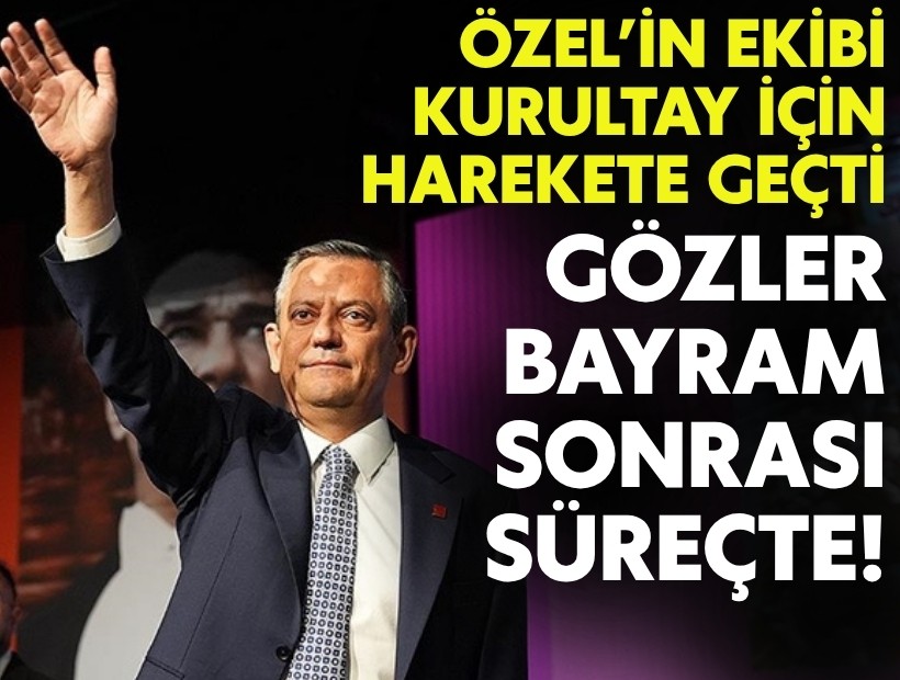 Özel ekibi olağanüstü kurultay için harekete geçti : Gözler bayram sonrası süreçte